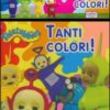 Tanti colori! Teletubbies. Ediz. illustrata