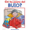 Chi ha paura del buio? Primissime letture. Livello 3. Ediz. a colori