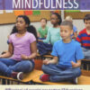 A scuola con la mindfulness. Riflessioni ed esercizi per portare l'educazione basata sulla consapevolezza nella scuola italiana