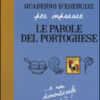 Quaderno d'esercizi per imparare le parole del portoghese Vol. 2