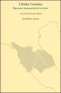 L'Italia centrata. Ripensare la geometria dei territori