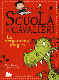 La pergamena magica. Scuola di cavalieri Vol. 1