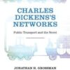 Charles Dickens's Networks: Public Transport and the Novel