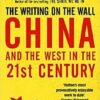 The Writing On The Wall: China And The West In The 21St Century