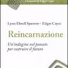 Reincarnazione. Un'indagine nel passato per costruire il futuro
