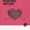 Poche rose, tanti baci