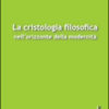 La cristologia filosofica nell'orizzonte della modernità