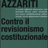 Contro il revisionismo costituzionale. Tornare i fondamentali