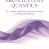 Architettura quantica. La lettura dell'evento architettonico in ottica quantistica