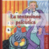 La tentazione psicotica