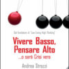 Vivere basso, pensare alto... o sarà crisi vera