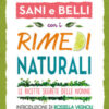 Sani e belli con i rimedi naturali. Le ricette segrete delle nonne