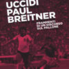 Uccidi Paul Breitner. Frammenti di un discorso sul pallone
