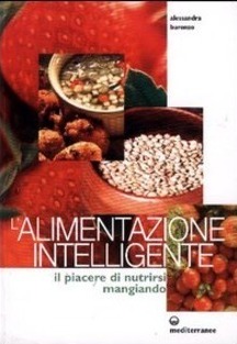 L'alimentazione intelligente. Il piacere di nutrirsi mangiando