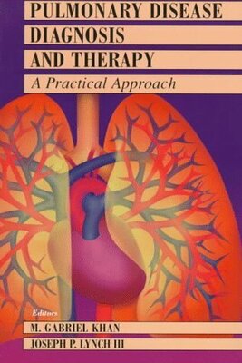 Pulmonary Disease Diagnosis and Therapy: A Practical Approach (Inglese)