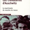 Les crématoires d'Auschwitz : La machinerie du meurtre de masse (Francese)