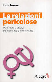 Le relazioni pericolose. Matrimoni e divorzi tra marxismo e femminismo