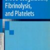 Blood Coagulation, Fibrinolysis, And Platelets (Inglese)