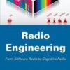 Radio Engineering: From Software Radio to Cognitive Radio (Inglese)