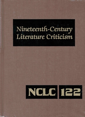 Nineteenth Century Literature Criticism: 122