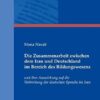 Die Zusammenarbeit zwischen dem Iran und Deutschland im Bereich des Bildungswesens, und ihre Auswirkung auf die Verbreitung der deutschen Sprache im Iran