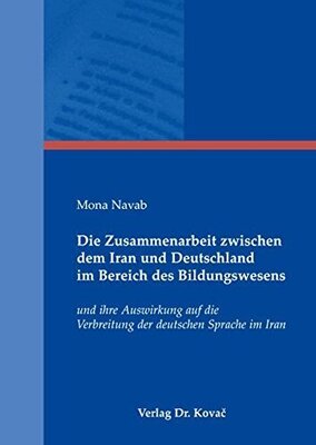 Die Zusammenarbeit zwischen dem Iran und Deutschland im Bereich des Bildungswesens, und ihre Auswirkung auf die Verbreitung der deutschen Sprache im Iran