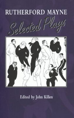 Rutherford Mayne: Selected Plays