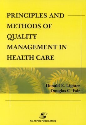 Principles and Methods of Quality Management in Health Care
