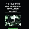 The Bolsheviks and the Chinese Revolution 1919-1927