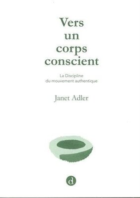 Vers un corps conscient : la Discipline du mouvement authentique