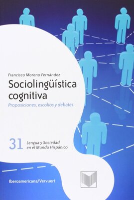 Sociolingüística cognitiva. Proposiciones, escolios y debates
