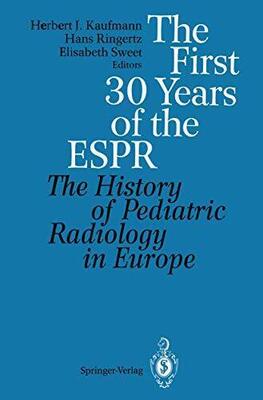 The First 30 Years of the ESPR: The History of Pediatric Radiology in Europe