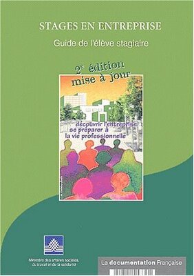 Stages en entreprise : Guide de l'élève stagiaire