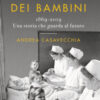 L'ospedale dei bambini. 1869-2019. Una storia che guarda al futuro. 150 anni del Bambino Gesù di Roma