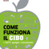Come funziona il cibo. I fatti spiegati visivamente