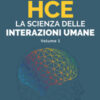 HCE. La scienza delle interazioni umane Vol. 1