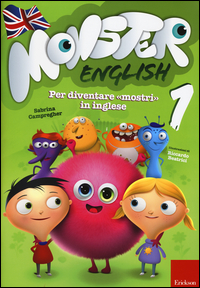Monster english. Per diventare «mostri» in inglese. Con adesivi Vol. 1