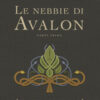 Le nebbie di Avalon. Il ciclo di Avalon. Parte prima