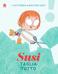 Susi taglia tutto. Ediz. a colori