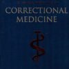Clinical Practice In Correctional Medicine (Inglese)