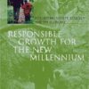 Responsible Growth For The New Millennium: Integrating Society, Ecology, And The Economy (Inglese)