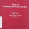 Recht im frühmittelalterlichen Gallien. Spätantike Tradition und germanische Wertvorstellungen