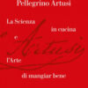 La scienza in cucina e l'arte di mangiare bene
