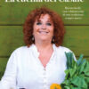 La cucina del casale. Ricette facili, sane e buonissime di una tradizione sempre nuova
