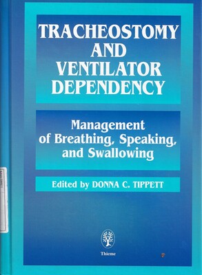 Tracheostomy and Ventilator Dependency: Management of Breathing, Speaking, and Swallowing (Inglese)