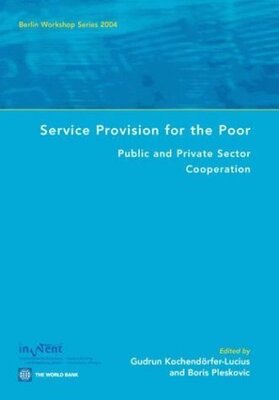 Service Provision for the Poor: Public and Private Sector Cooperation (Inglese)