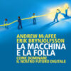 La macchina e la folla. Come dominare il nostro futuro digitale