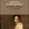 Il 1848 a Milano e a Venezia. Con uno scritto sulla condizione delle donne