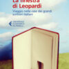 La finestra di Leopardi. Viaggio nelle case dei grandi scrittori italiani