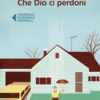 Che Dio ci perdoni